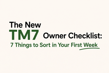 The New TM7 Owner Checklist: 7 Things to Sort in Your First Week